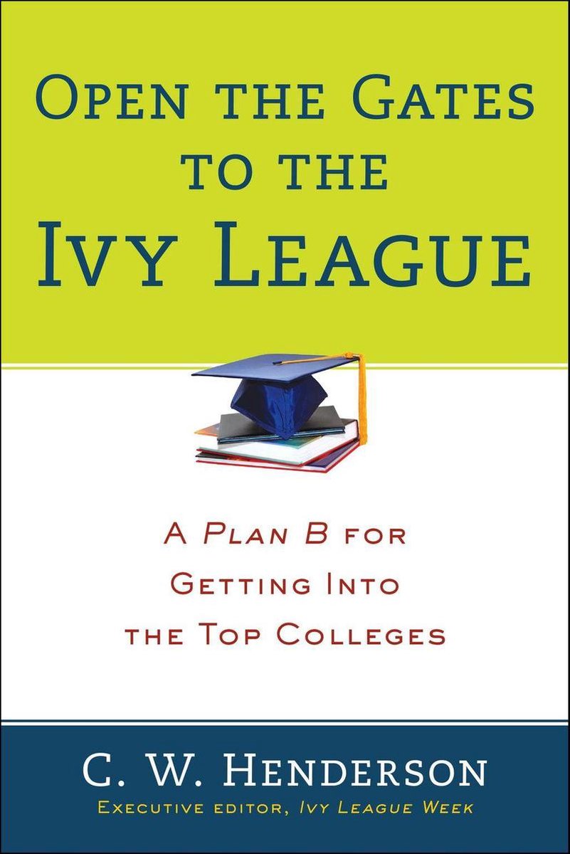 Bol Com Open The Gates To The Ivy League Ebook C W Henderson Boeken