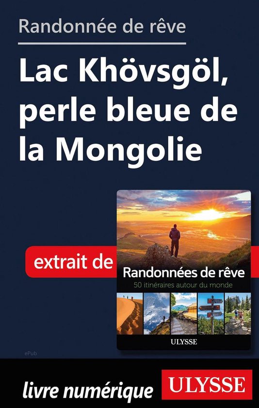 Randonnée de rêve - Lac Khövsgöl, perle bleue de la Mong ... - cover