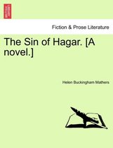 The Sin of Hagar. [A Novel.]