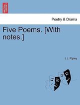 Five Poems. [With Notes.]