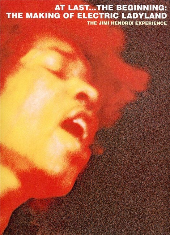 At Last The Beginning:  Making Of Electric Ladyland