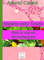 Stile di vita ed alimentazione 3 - Malattie della tiroide. Stile di vita ed Alimentazione.