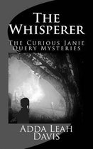 The Curious Janie Query Mystery Series, Book One, The Whisperer