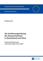 Europaeische Hochschulschriften Recht 5841 - Die Verfahrensgestaltung der Konzerninsolvenz in Deutschland und China