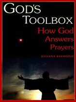 God's Toolbox: How God Answers Prayers