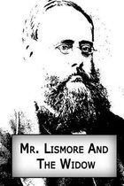 MR.Lismore and the Widow