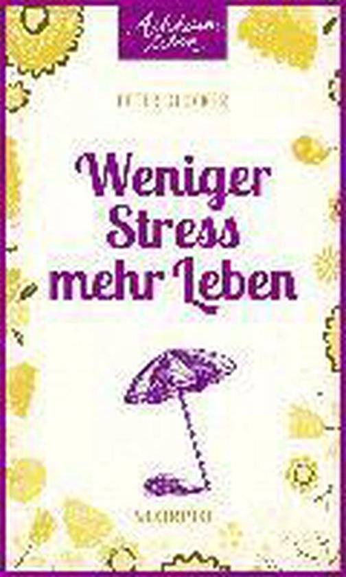 Weniger Stress mehr Leben, Peter Glocker 9783958030305 Boeken bol
