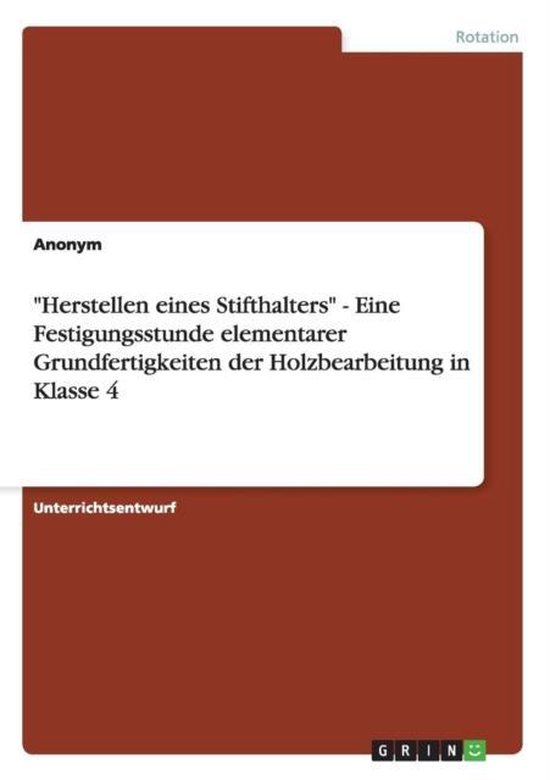 "Herstellen eines Stifthalters" - Eine Festigungsstunde elem ... - cover