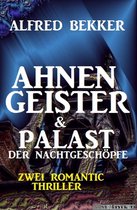 Zwei Alfred Bekker Thriller - Ahnengeister & Palast der Nachtgeschöpfe