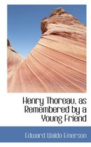 Henry Thoreau, as Remembered by a Young Friend