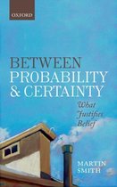 Between Probability & Certainty
