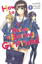 How to Raise a Boring Girlfriend 7 - How to Raise a Boring Girlfriend, Vol. 7