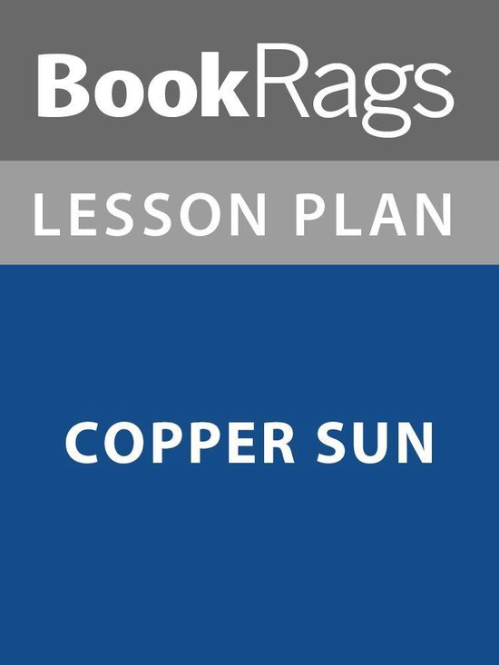 Lesson Plan Copper Sun (ebook), Bookrags 1230002098593 Boeken bol