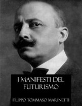I Manifesti del Futurismo (Italian Edition)