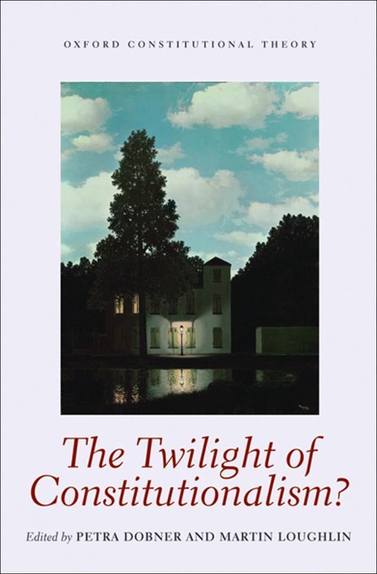Oxford Constitutional Theory - The Twilight of Constitutiona ... - cover