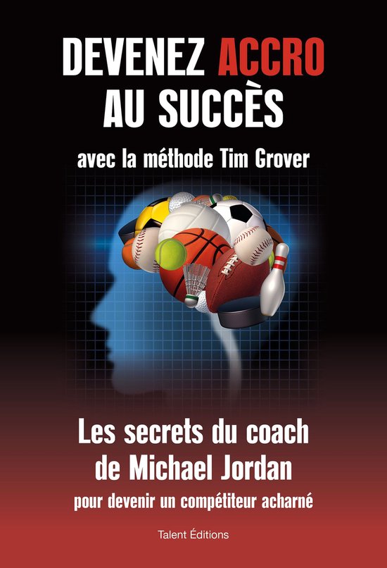 Devenez accro au succès avec la méthode Tim Grover - cover
