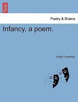 Infancy, a Poem.