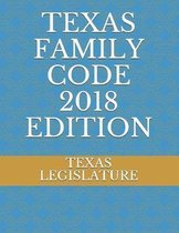 Texas Family Code 2018 Edition