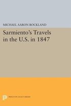 Sarmiento`s Travels in the U.S. in 1847