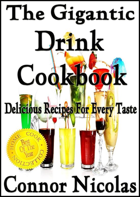 The Home Cook Collection 7 - The Gigantic Drink Cookbook: De ... - cover