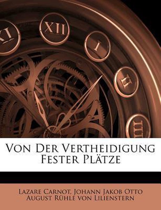 Von Der Vertheidigung Fester Plätze