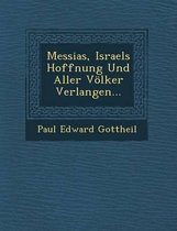 Messias, Israels Hoffnung Und Aller Volker Verlangen...