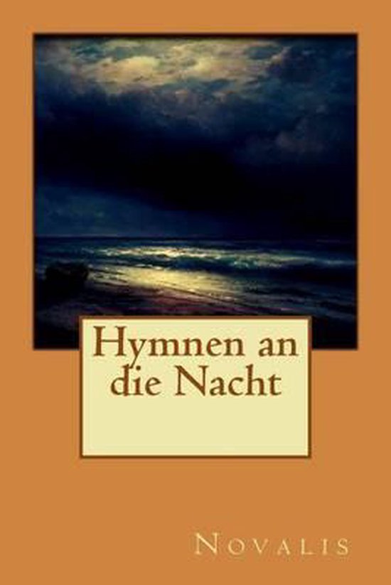 Hymnen An Die Nacht Text bol.com | Hymnen an Die Nacht, Novalis | 9781530677375 | Boeken
