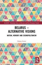 BASEES/Routledge Series on Russian and East European Studies- Belarus - Alternative Visions