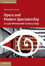 Cambridge Studies in Opera - Opera and Modern Spectatorship in Late Nineteenth-Century Italy