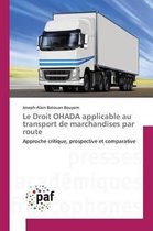 Omn.Pres.Franc.-Le Droit Ohada Applicable Au Transport de Marchandises Par Route
