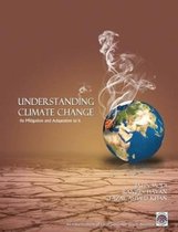 Understanding Climate Change-Its Mitigationa and Adaptation to It
