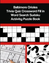 Baltimore Orioles Trivia Quiz Crossword Fill in Word Search Sudoku Activity Puzzle Book