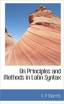 On Principles and Methods in Latin Syntax