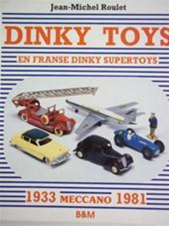 Dinky toys en Franse Dinky Super toys Meccano 1933-1981