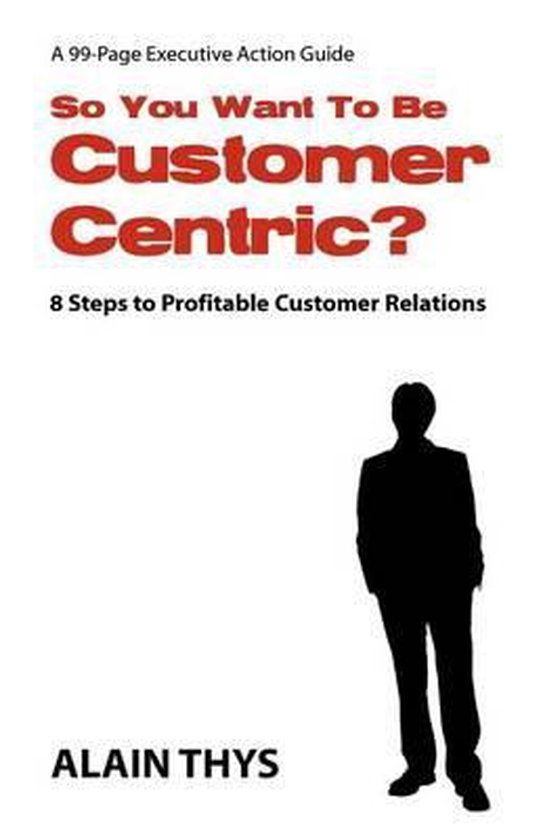 So You Want to Be Customer-Centric? - cover