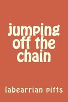 Jumping Off the Chain