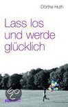 Lass los und werde glücklich