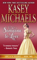 Love in the Regency Series 2 - Someone To Love