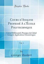 Cours d'Analyse Professé a l'École Polytechnique, Vol. 1