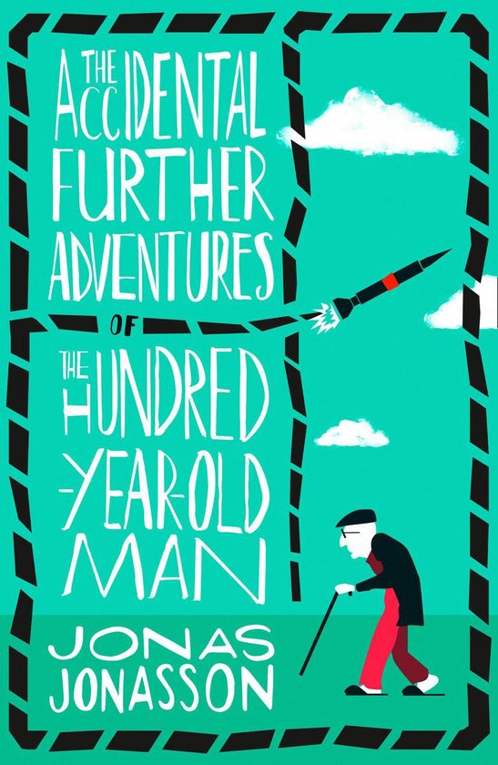 The Accidental Further Adventures of the Hundred-Year-Old Ma ... - cover