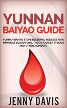 Yunnan Baiyao Guide: Yunnan Baiyao Stops Bleeding, Relieves Pain, Improves Blood Flow, Treats Cancer in Dogs and Other Ailments