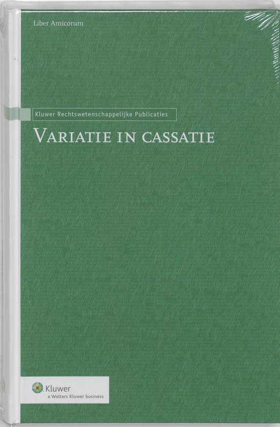 Boek met groene kaft en witte tekst: 'Variatie in Cassatie', 'Liber Amicorum' en 'Kluwer Rechtswetenschappelijke Publicaties'.