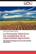 La Formacion Laboral En Los Estudiantes de La Especialidad Agronomia