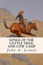 Songs of the Cattle Trail and Cow Camp
