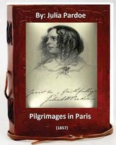 Pilgrimages in Paris (1857).By