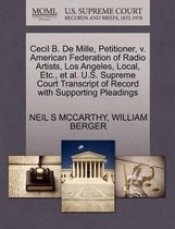 Cecil B. de Mille, Petitioner, V. American Federation of Radio Artists, Los Angeles, Local, Etc., Et Al. U.S. Supreme Court Transcript of Record with Supporting Pleadings