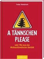 A Tännschen please