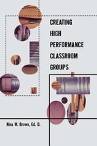 Source Books on Education- Creating High Performance Classroom Groups