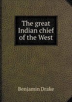 The great Indian chief of the West