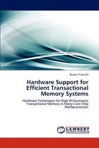 Hardware Support for Efficient Transactional Memory Systems